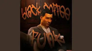 BLACK COFFEE FUNK (Ultra Slowed)