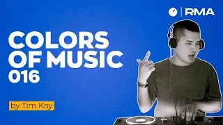 Tim Kay - Colors Of Music 016 @RMA