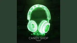 Candy Shop (9D Audio)