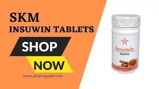 SKM Insuwin Tablets | Helps reduce high glucose content in the blood