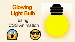 Glowing Light Bulb using CSS Animation || JUST IN 3 MINUTES
