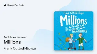 Millions: From the UK Children's Laureate&hellip; by Frank Cottrell-Boyce &middot; Audiobook preview