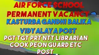 Air force School#Kgbv Vacancy #PGT TGT Librarian NTT Special Education Clerk Cook Peon Guard etc#