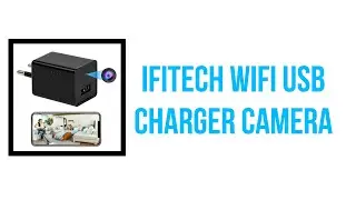 IFITech WiFi USB Charger Camera- Setup Video (LookCam App)
