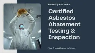 Certified Asbestos Abatement Testing and Inspection