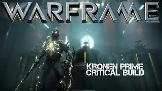 Warframe : Kronen Prime - Critical Build - Update 22.20.7+