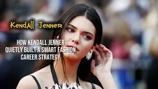 How Kendall Jenner Quietly Built a Smart Fashion Career Strategy