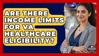 Are There Income Limits for VA Healthcare Eligibility? - Veteran Community Guide