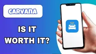 CARVANA APP REVIEW - IS IT WORTH IT? (EXPLAINED)