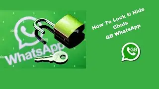 How To Lock & Hide Chats On GB WhatsApp||Hide WhatsApp Chats Secretly