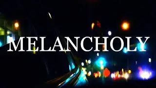MELANCHOLY (Official Short Film)
