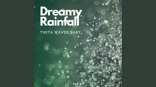 Mindful Dreamy Theta Waves, Rainful Rainfall