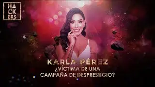 Karla P&eacute;rez: &iquest;es v&iacute;ctima de una campa&ntilde;a de desprestigio? | LHDE | Ecuavisa