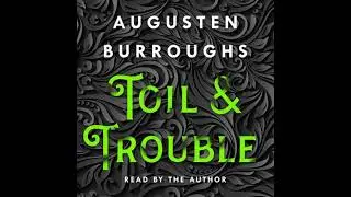 Toil & Trouble: A Memoir - Augusten Burroughs