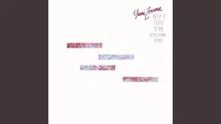Keep It Close to Me (Cyril Hahn Remix)