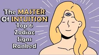 The Master Of Intuition || Top 6 Zodiac Signs Ranked