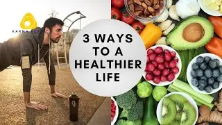 3 Ways to a Healthier Life || Karma Pluss App IOS & Android
