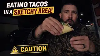 Eating Tacos in Sketchy Areas
