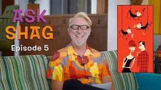 Ask Shag Episode 5