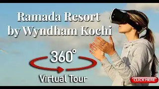 360&deg; Video | Ramada Resort by Wyndham,Kochi