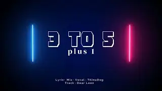 3 to 5 plus1 (Prod.Dear Leon)