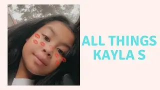 INTRO | ABOUT ME | ALL THINGS KAYLA S | KIDS CHANNEL