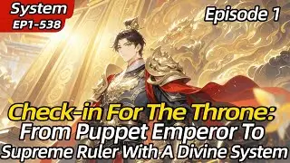 Check-in For The Throne:From Puppet Emperor To Supreme Ruler With A Divine System【1 of 2】
