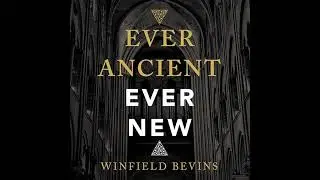 Ever Ancient, Ever New: The Allure of Liturgy for a New Generation by Winfield Bevins