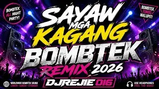 SAYAW MGA KAGANG_BOMBTEK REMIX 2026_DJREJIE_TIKTOK VIRAL🔥
