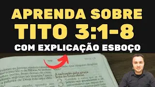APRENDA SOBRE TITO 3:1-8 DE FORMA F&Aacute;CIL