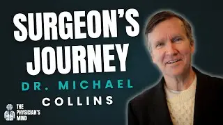 Hot Lights, Cold Steel: Dr. Michael Collins&rsquo; Journey as a Surgeon