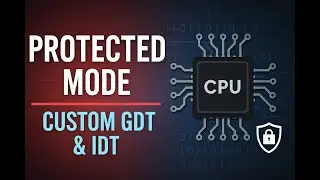 From Real Mode to Protected Mode: Building Custom GDT & IDT for x86 Security