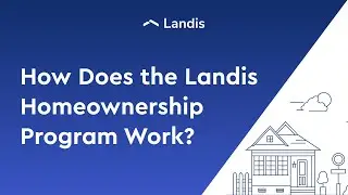 How Does the Landis Homeownership Program Work?