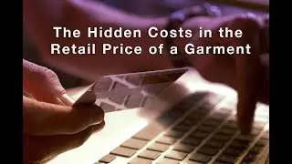The Hidden Costs in the Retail Price of a Garment | The Meredith Minute