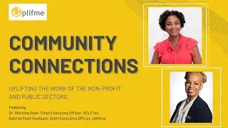 Community Connections Episode 16: Dr. Shirlana Dash, CEO of SELF Inc.