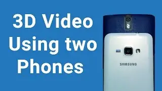 Shoot 3D Video using 2 Smartphones
