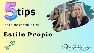 5 tips para desarrolar tu estilo propio al danzar! Con Maria Isabel Angel