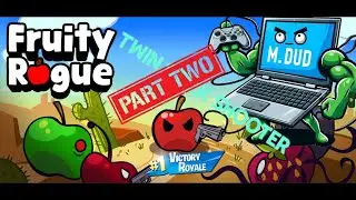 Getting A Win - Fruity Rogue Part 2