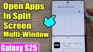 Galaxy S25/S25+/Ultra: How to Open Apps In Split Screen Multi-Window