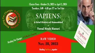 11-28-23 - Sapiens - Ch. 5, &ldquo;History&rsquo;s Biggest Fraud&rdquo; - Reading For Change - RAW