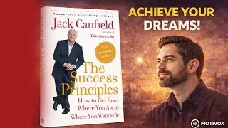 The Success Principles Summary | How to Achieve Your Goals & Dream Life | MOTIVOX  #successmindset