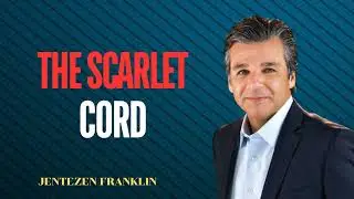 The Scarlet Cord  with Jentezen Franklina