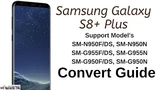 Samsung Galaxy S8+ G955N To N950F Convert ROM Free