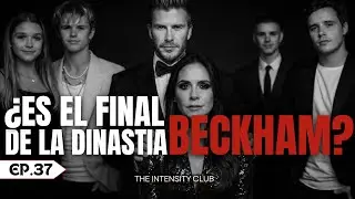 La dinastía BECKHAM peligra? | EP 37
