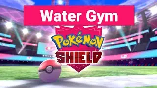 Pok&eacute;mon Shield | Hulbury Gym Challenge | Nessa Battle | Water Badge