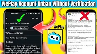 🔥 WePlay Account Unban Without Verification | 100% Working Method | Unban WePlay ID Fast 2025