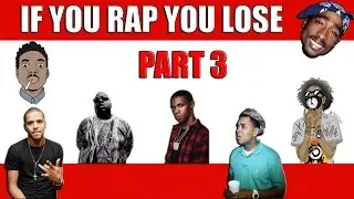 If You Rap You Lose (Part 3)