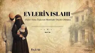 Evlerin Islahı Hususunda Nasihatler -10