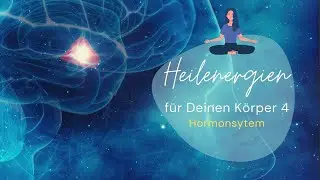 Heilenergien f&uuml;r Deinen K&ouml;rper 💗 Hormonsystem 🌟 Ausgeglichenheit 💗 Biorhythmus Gottes Atem