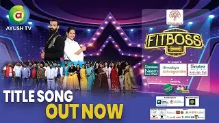 FITBOSS TITLE SONG | World's First Health Reality Show